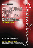 Structured Credit Products: Credit Derivatives and Synthetic Securitisation - Wiley Finance (Hardback)