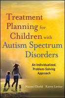 Treatment Planning for Children with Autism Spectrum Disorders: An Individualized, Problem-Solving Approach (Paperback)