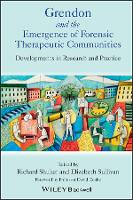 Grendon and the Emergence of Forensic Therapeutic Communities: Developments in Research and Practice (Paperback)