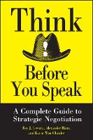 Think Before You Speak: A Complete Guide to Strategic Negotiation (Hardback)
