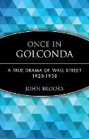 Once in Golconda: A True Drama of Wall Street 1920-1938 (Paperback)