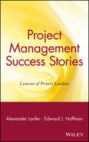 Project Management Success Stories: Lessons of Project Leaders - Operations Management Series (Hardback)