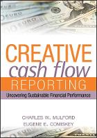 Creative Cash Flow Reporting: Uncovering Sustainable Financial Performance (Hardback)