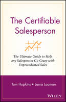 The Certifiable Salesperson: The Ultimate Guide to Help Any Salesperson Go Crazy with Unprecedented Sales! (Paperback)