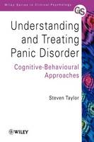 Understanding and Treating Panic Disorder: Cognitive-Behavioural Approaches - Wiley Series in Clinical Psychology (Paperback)