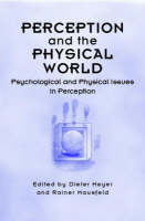 Perception and the Physical World: Psychological and Philosophical Issues in Perception (Hardback)
