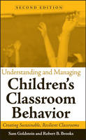 Understanding and Managing Children's Classroom Behavior: Creating Sustainable, Resilient Classrooms - Wiley Series on Personality Processes (Hardback)