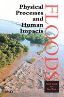 Floods: Physical Processes and Human Impacts (Hardback)