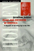 Guns and Boyhood in America: A Memoir of Growing Up in the 50s - Poets on Poetry (Paperback)