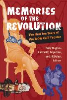 Memories of the Revolution: The First Ten Years of the WOW Cafe Theater - Triangulations: Lesbian/Gay/Queer Theater/Drama/Performance (Paperback)