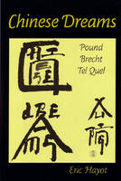 Chinese Dreams: Pound, Brecht, Tel Quel (Hardback)