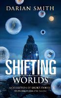 Shifting Worlds: A Collection of Short Stories (Paperback)