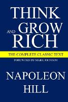 Think and Grow Rich: The Complete Classic Text - Think and Grow Rich 1 (Paperback)