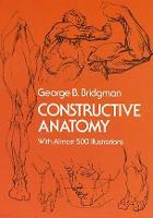 Constructive Anatomy: With Almost 500 Illustrations - Dover Anatomy for Artists (Paperback)