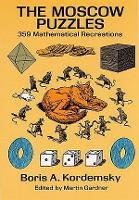 The Moscow Puzzles: 359 Mathematical Recreations - Dover Recreational Math (Paperback)