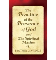 The Practice of the Presence of God and the Spiritual Maxims (Paperback)