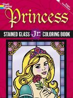 Princess Stained Glass Jr. Coloring Book - Dover Stained Glass Coloring Book (Paperback)