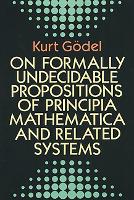 On Formally Undecidable Propositions of "Principia Mathematica" and Related Systems (Paperback)