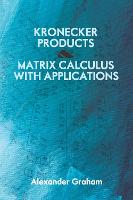 Kronecker Products and Matrix Calculus with Applications (Paperback)