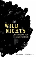 Wild Nights: Heart Wisdom from Five Women Poets (Paperback)