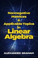 Nonnegative Matrices and Applicable Topics in Linear Algebra (Paperback)