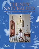 The New Naturalists: Inside the Homes of Creative Collectors (Hardback)