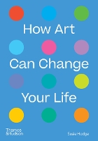 How Art Can Change Your Life (Paperback)