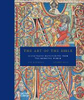 The Art of the Bible: Illuminated Manuscripts from the Medieval World (Hardback)