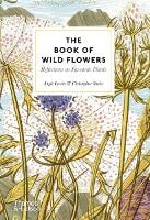 The Book of Wild Flowers: Reflections on Favourite Plants (Hardback)