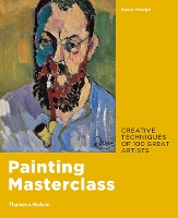 Painting Masterclass: Creative Techniques of 100 Great Artists (Paperback)