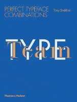 Type Team: Perfect Typeface Combinations (Paperback)