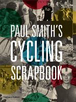 Paul Smith's Cycling Scrapbook (Paperback)
