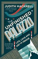 The Unfinished Palazzo: Life, Love and Art in Venice (Paperback)