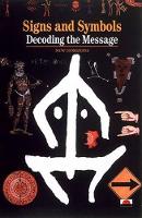 Signs, Symbols and Ciphers: Decoding the Message - New Horizons (Paperback)