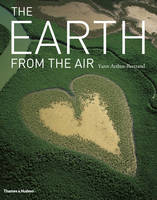 The Earth From the Air (Hardback)
