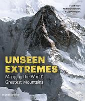 Unseen Extremes: Mapping the World's Greatest Mountains (Hardback)