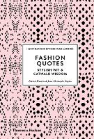 Fashion Quotes: Stylish Wit & Catwalk Wisdom (Hardback)