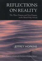 Reflections on Reality: The Three Natures and Non-Natures in the Mind-Only School: Dynamic Responses to Dzong-ka-ba's The Essence of Eloquence: Volume 2 (Hardback)