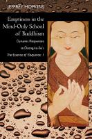 Emptiness in the Mind-Only School of Buddhism: Dynamic Responses to Dzong-ka-ba's The Essence of Eloquence: Volume 1 (Paperback)