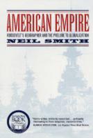 American Empire: Roosevelt’s Geographer and the Prelude to Globalization - California Studies in Critical Human Geography 9 (Paperback)