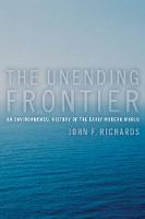 The Unending Frontier: An Environmental History of the Early Modern World - California World History Library 1 (Paperback)