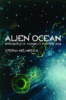 Alien Ocean: Anthropological Voyages in Microbial Seas (Paperback)