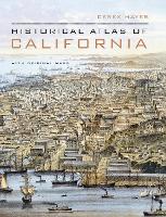 Historical Atlas of California: With Original Maps (Hardback)