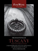 The Finest Wines of Tuscany and Central Italy: A Regional and Village Guide to the Best Wines and Their Producers - The World's Finest Wines (Paperback)