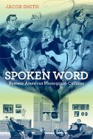 Spoken Word: Postwar American Phonograph Cultures (Hardback)