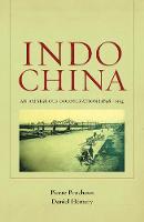 Indochina: An Ambiguous Colonization, 1858-1954 - From Indochina to Vietnam: Revolution and War in a Global Perspective 2 (Paperback)