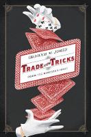 Trade of the Tricks: Inside the Magician's Craft (Paperback)