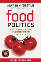 Food Politics: How the Food Industry Influences Nutrition and Health - California Studies in Food and Culture 3 (Paperback)