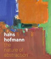 Hans Hofmann: The Nature of Abstraction (Hardback)