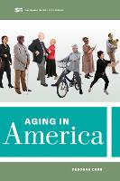 Aging in America - Sociology in the Twenty-First Century 8 (Paperback)